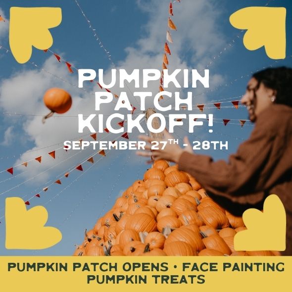 Pumpkin Patch Kickoff - September 27th & 28th