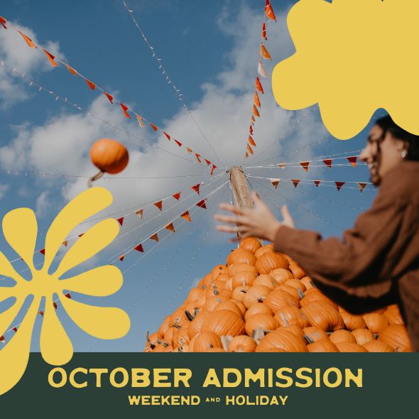 October Weekend & Holiday Admission 2025